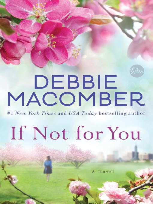 Title details for If Not for You by Debbie Macomber - Available